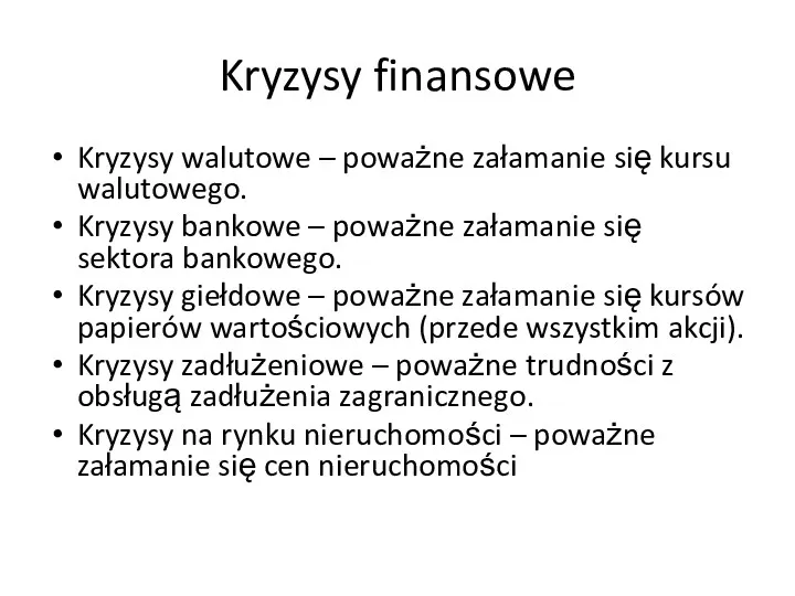 Kryzysy finansowe Kryzysy walutowe – poważne załamanie się kursu walutowego.