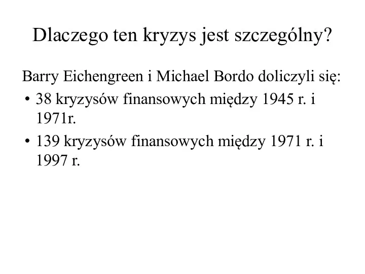 Dlaczego ten kryzys jest szczególny? Barry Eichengreen i Michael Bordo