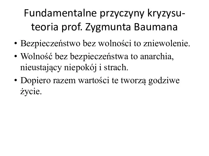 Fundamentalne przyczyny kryzysu- teoria prof. Zygmunta Baumana Bezpieczeństwo bez wolności