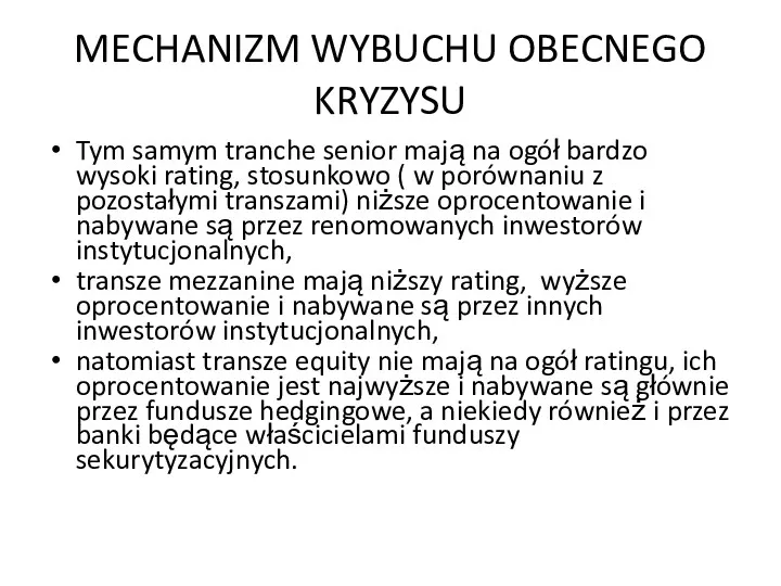 MECHANIZM WYBUCHU OBECNEGO KRYZYSU Tym samym tranche senior mają na