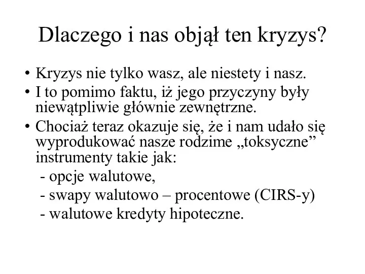 Dlaczego i nas objął ten kryzys? Kryzys nie tylko wasz,