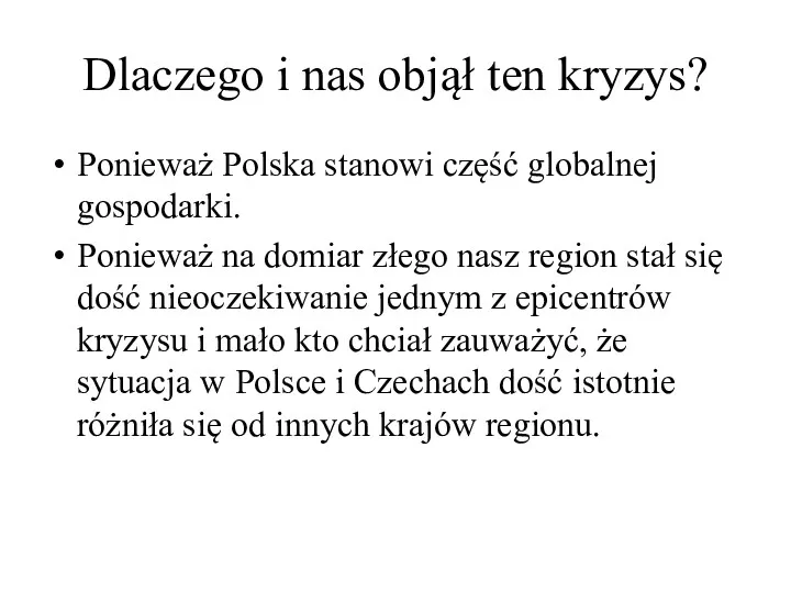 Dlaczego i nas objął ten kryzys? Ponieważ Polska stanowi część