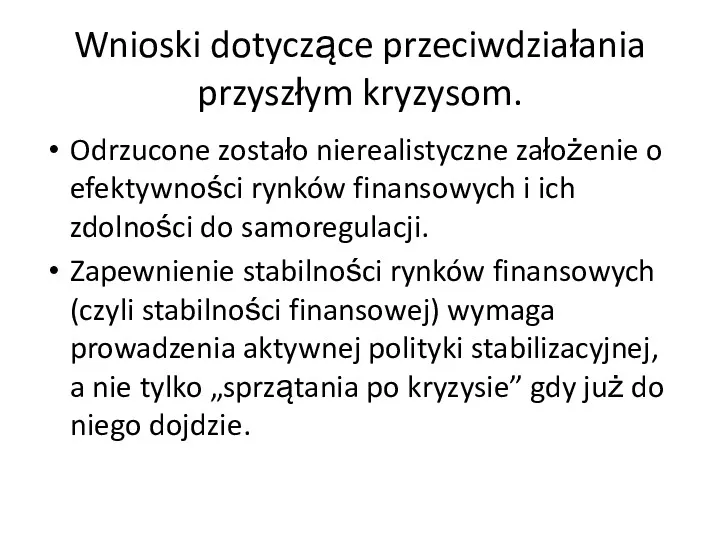 Wnioski dotyczące przeciwdziałania przyszłym kryzysom. Odrzucone zostało nierealistyczne założenie o