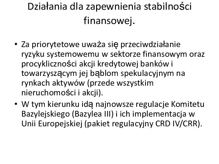 Działania dla zapewnienia stabilności finansowej. Za priorytetowe uważa się przeciwdziałanie