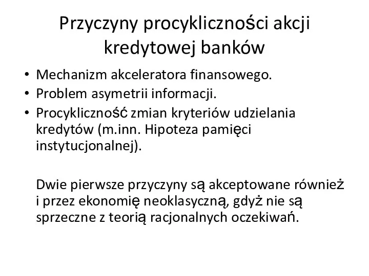 Przyczyny procykliczności akcji kredytowej banków Mechanizm akceleratora finansowego. Problem asymetrii