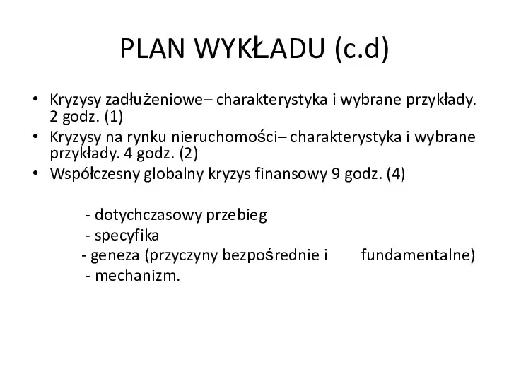 PLAN WYKŁADU (c.d) Kryzysy zadłużeniowe– charakterystyka i wybrane przykłady. 2