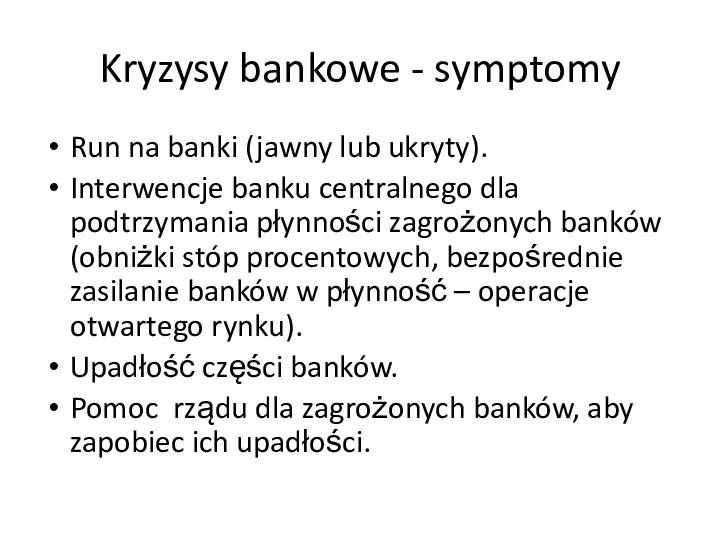 Kryzysy bankowe - symptomy Run na banki (jawny lub ukryty).