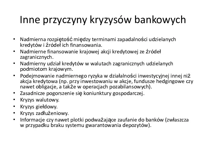 Inne przyczyny kryzysów bankowych Nadmierna rozpiętość między terminami zapadalności udzielanych