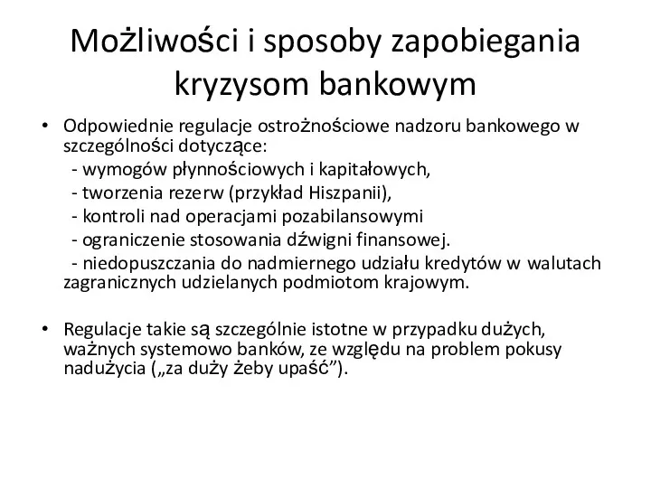 Możliwości i sposoby zapobiegania kryzysom bankowym Odpowiednie regulacje ostrożnościowe nadzoru