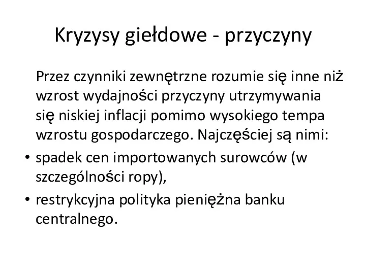 Kryzysy giełdowe - przyczyny Przez czynniki zewnętrzne rozumie się inne