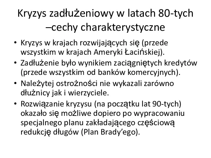 Kryzys zadłużeniowy w latach 80-tych –cechy charakterystyczne Kryzys w krajach