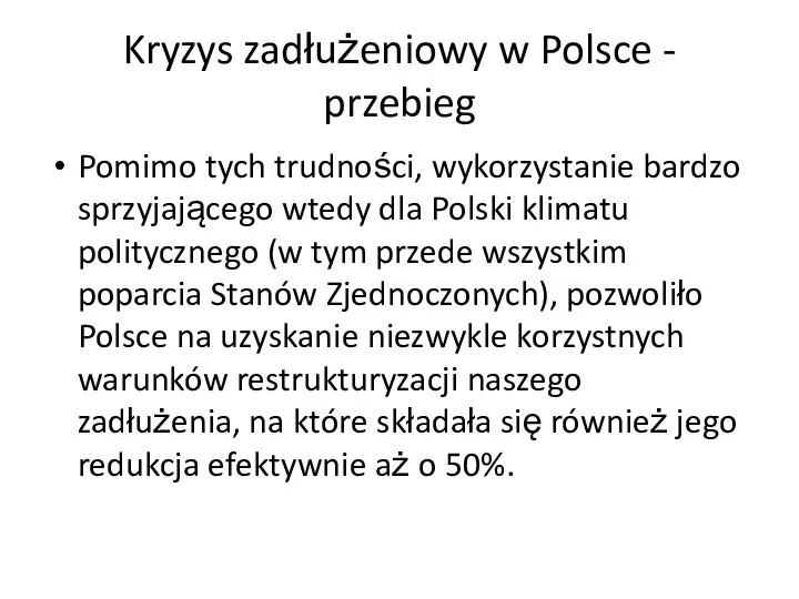 Kryzys zadłużeniowy w Polsce - przebieg Pomimo tych trudności, wykorzystanie