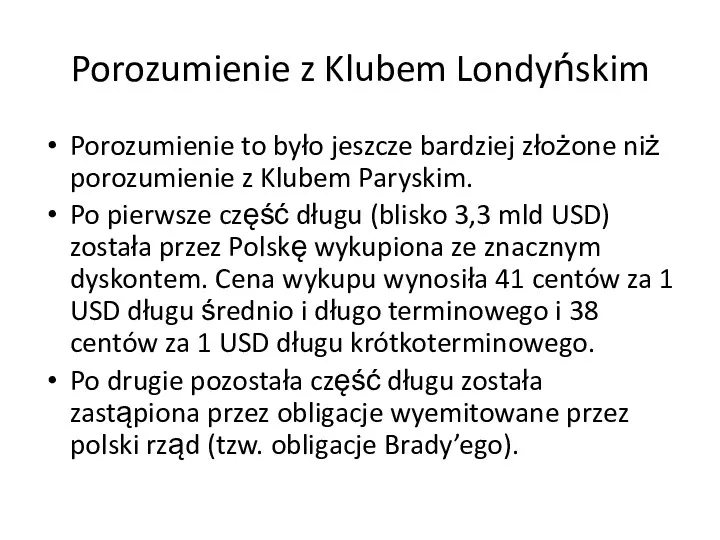 Porozumienie z Klubem Londyńskim Porozumienie to było jeszcze bardziej złożone