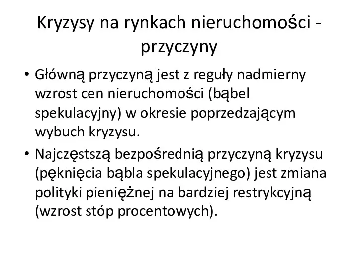 Kryzysy na rynkach nieruchomości - przyczyny Główną przyczyną jest z