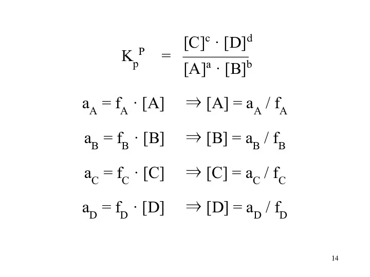 [C]c · [D]d KpP = ———— [A]a · [B]b aA
