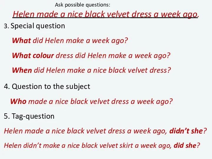 Helen made a nice black velvet dress a week ago.