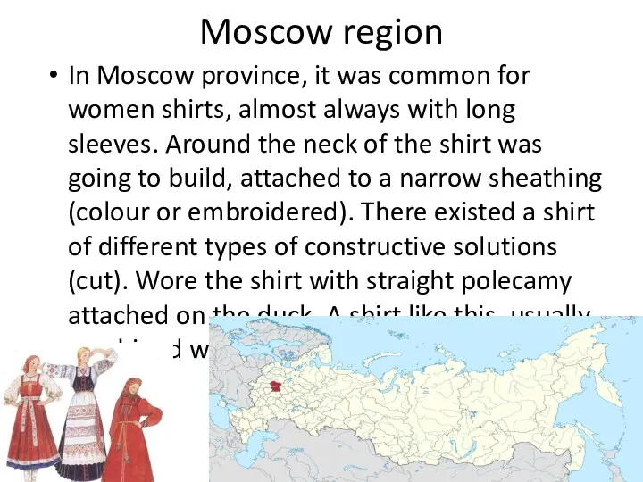 Moscow region In Moscow province, it was common for women