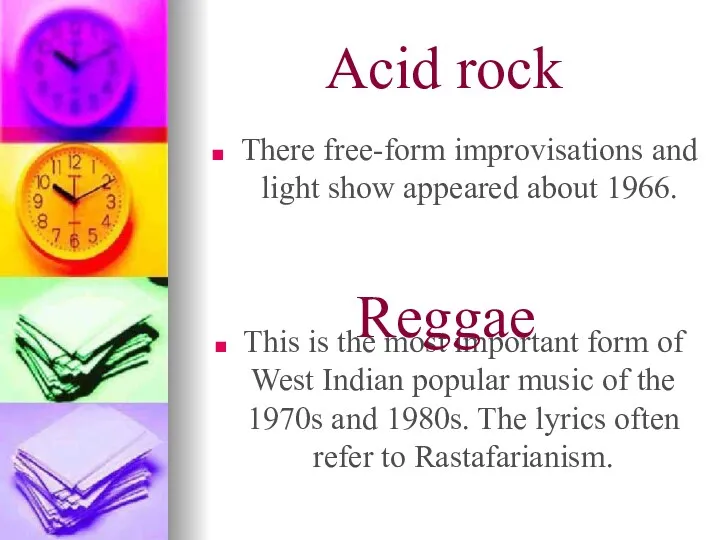 Acid rock This is the most important form of West