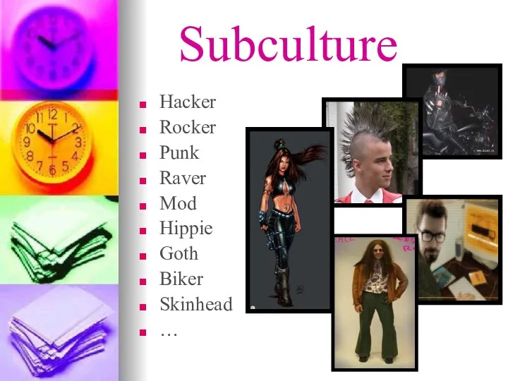 Subculture Hacker Rocker Punk Raver Mod Hippie Goth Biker Skinhead …