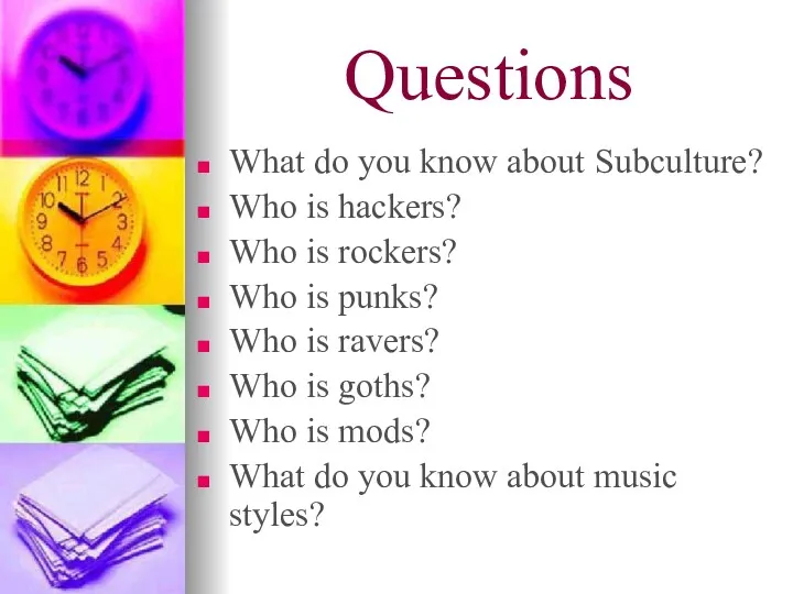 Questions What do you know about Subculture? Who is hackers?