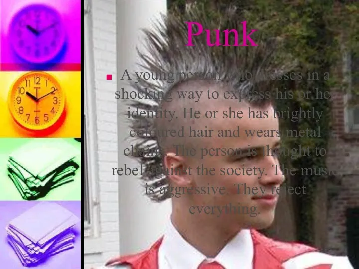 Punk A young person who dresses in a shocking way