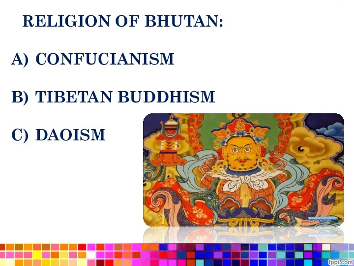 RELIGION OF BHUTAN: CONFUCIANISM TIBETAN BUDDHISM DAOISM