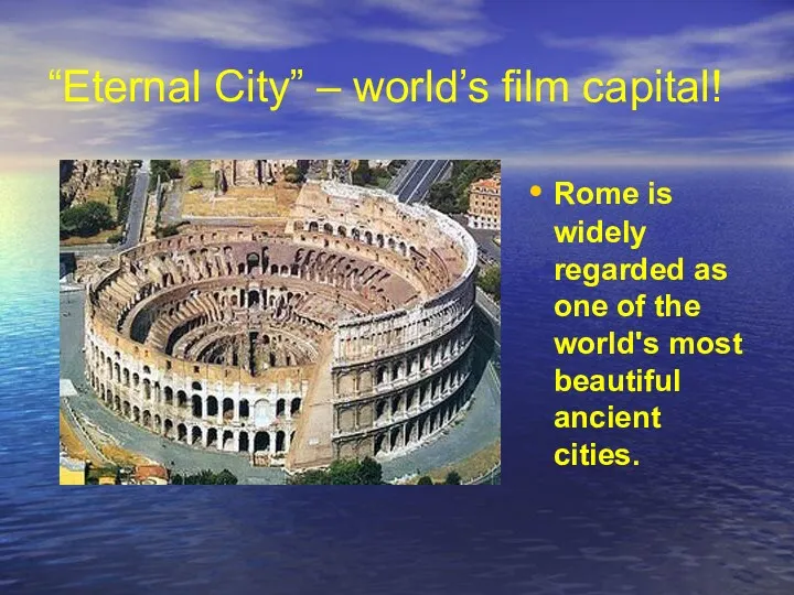 “Eternal City” – world’s film capital! Rome is widely regarded