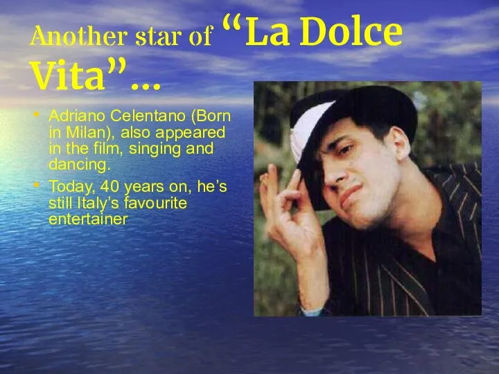 Another star of “La Dolce Vita”… Adriano Celentano (Born in