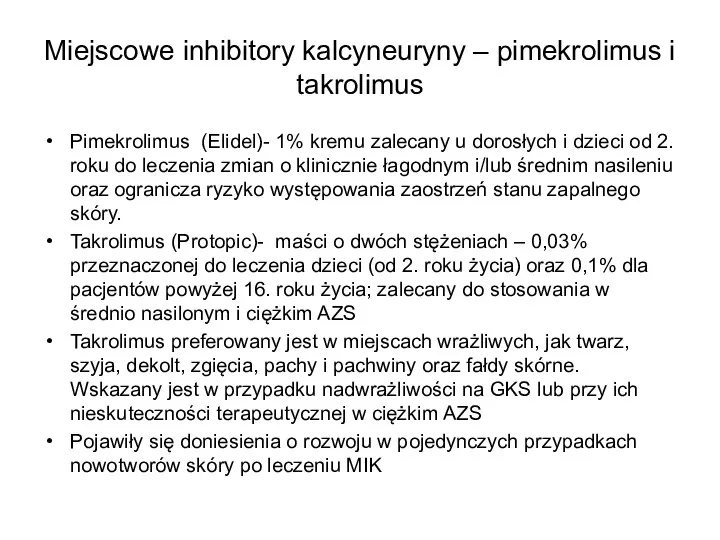 Miejscowe inhibitory kalcyneuryny – pimekrolimus i takrolimus Pimekrolimus (Elidel)- 1%