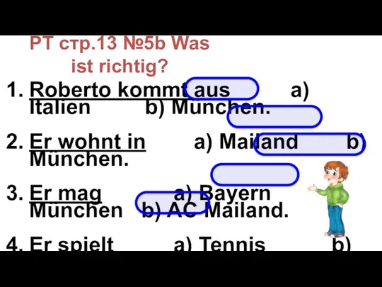 РТ стр.13 №5b Was ist richtig? Roberto kommt aus a)