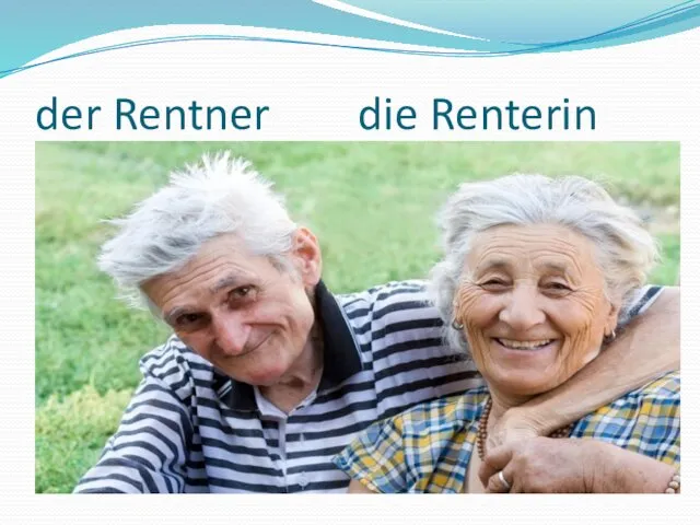der Rentner die Renterin