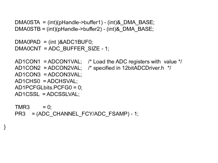 DMA0STA = (int)(pHandle->buffer1) - (int)&_DMA_BASE; DMA0STB = (int)(pHandle->buffer2) - (int)&_DMA_BASE;