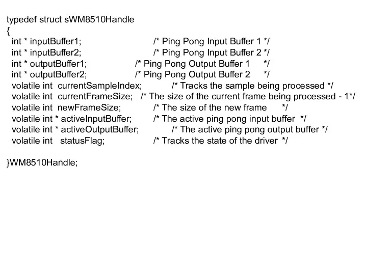 typedef struct sWM8510Handle { int * inputBuffer1; /* Ping Pong