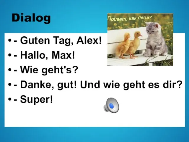 Dialog - Guten Tag, Alex! - Hallo, Max! - Wie