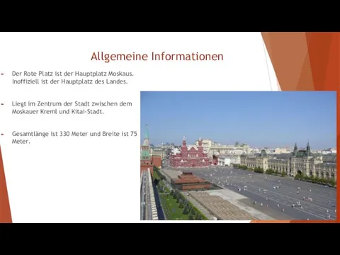 Allgemeine Informationen Der Rote Platz ist der Hauptplatz Moskaus. Inoffiziell