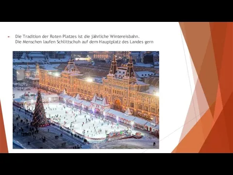 Die Tradition der Roten Platzes ist die jährliche Wintereisbahn. Die