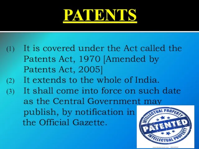 PATENTS It is covered under the Act called the Patents Act, 1970 [Amended