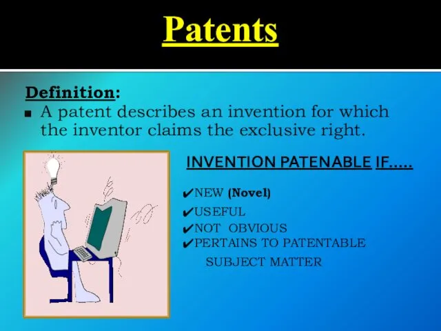 Patents Definition: A patent describes an invention for which the inventor claims the