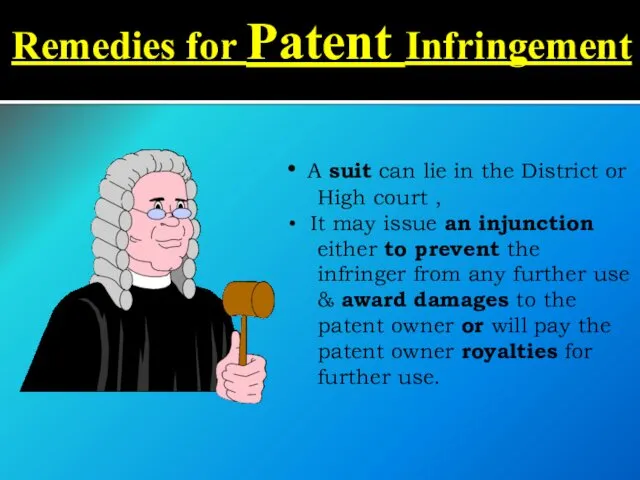 Remedies for Patent Infringement A suit can lie in the District or High