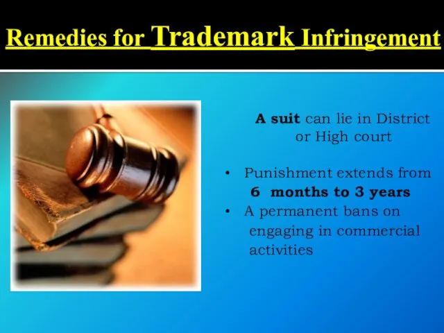 Remedies for Trademark Infringement A suit can lie in District or High court