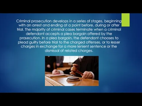 Criminal prosecution develops in a series of stages, beginning with an arrest and
