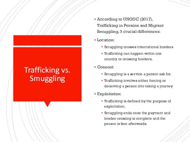 Trafficking vs. Smuggling According to UNODC (2017), Trafficking in Persons