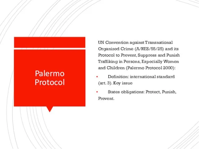 Palermo Protocol UN Convention against Transnational Organized Crime (A/RES/55/25) and its Protocol to