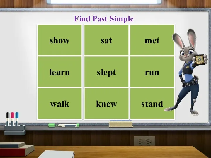 show sat met learn slept run walk knew stand Find Past Simple