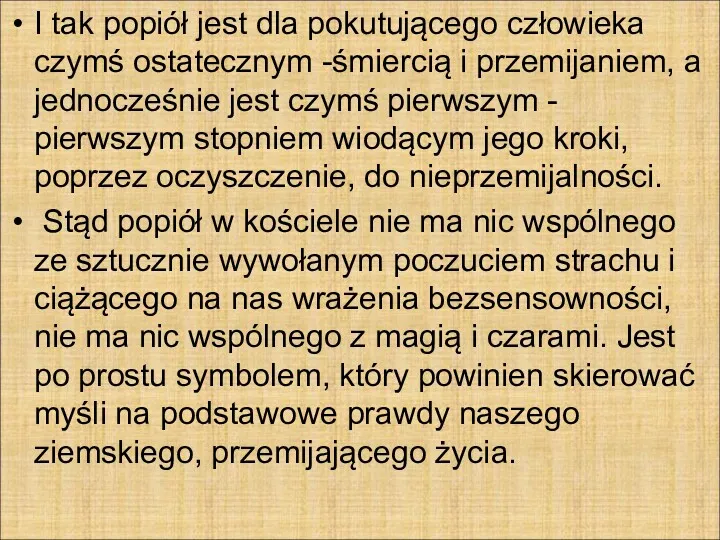 I tak popiół jest dla pokutującego człowieka czymś ostatecznym -śmiercią