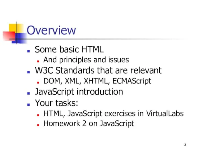 Overview Some basic HTML And principles and issues W3C Standards