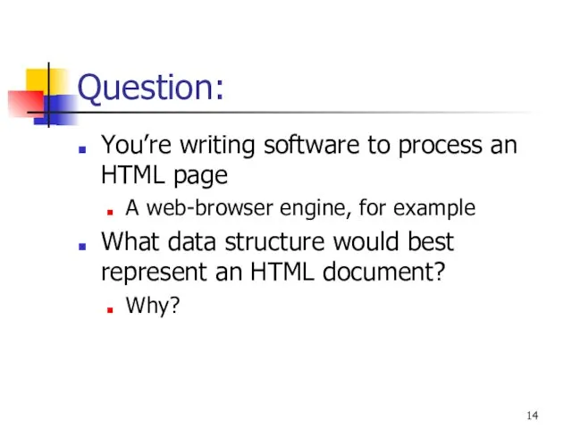 Question: You’re writing software to process an HTML page A web-browser engine, for