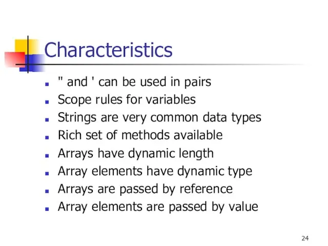 Characteristics " and ' can be used in pairs Scope rules for variables