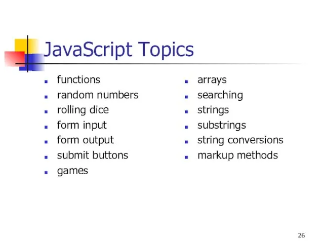 JavaScript Topics functions random numbers rolling dice form input form output submit buttons