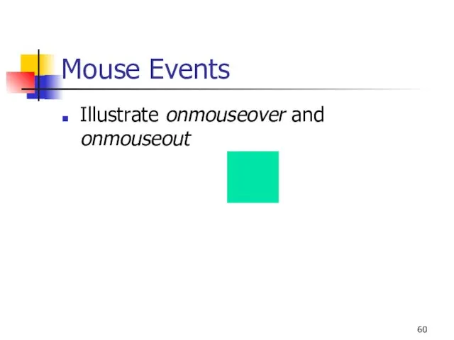 Mouse Events Illustrate onmouseover and onmouseout